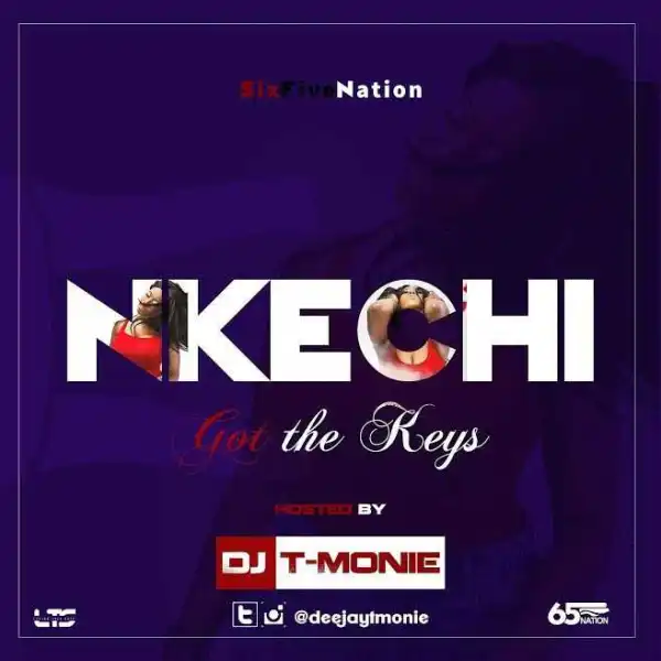 Dj T-monie - Nkechi Got The Keys 2016 Mixtape